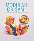 Modular Origami: 18 Colorful and Customizable Folded Paper Sculptures - Paperback
