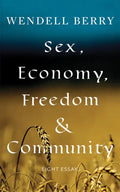 Sex, Economy, Freedom, & Community: Eight Essays - Paperback