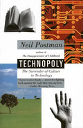 Technopoly: The Surrender of Culture to Technology - Paperback