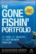 The Gone Fishin' Portfolio: Get Wise, Get Wealthy--And Get on with Your Life - Paperback