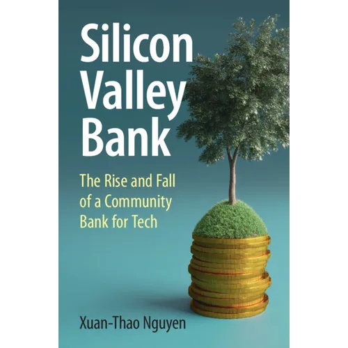 Silicon Valley Bank: The Rise and Fall of a Community Bank for Tech - Paperback