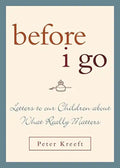 Before I Go: Letters to Our Children about What Really Matters - Hardcover
