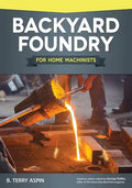 Backyard Foundry for Home Machinists - Paperback
