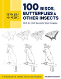 Draw Like an Artist: 100 Birds, Butterflies, and Other Insects: Step-By-Step Realistic Line Drawing - A Sourcebook for Aspiring Artists and Designers - Paperback