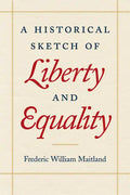 A Historical Sketch of Liberty and Equality - Hardcover