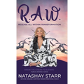 R.A.W.: Release All Within Transformation - Hardcover