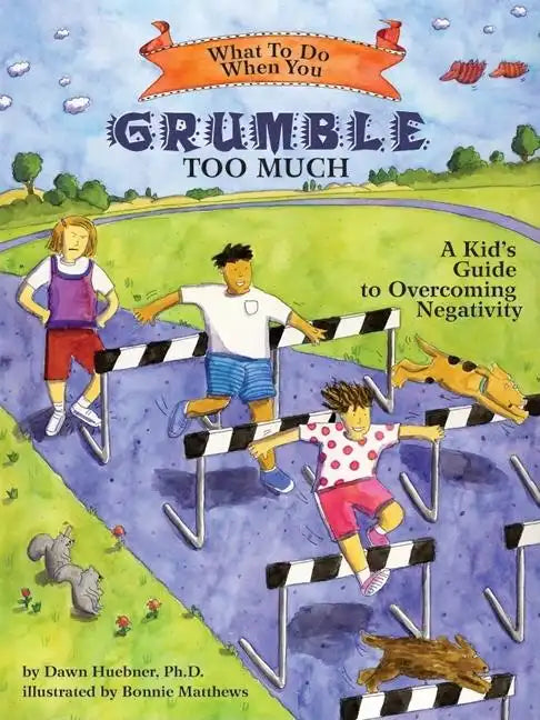 What to Do When You Grumble Too Much: A Kid's Guide to Overcoming Negativity - Paperback
