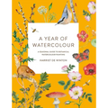A Year of Watercolour: A Seasonal Guide to Botanical Watercolour Painting - Paperback
