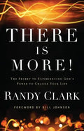 There Is More!: The Secret to Experiencing God's Power to Change Your Life - Paperback