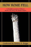 How Rome Fell: A Readable Account of Gibbon's Decline and Fall of the Roman Empire - Paperback