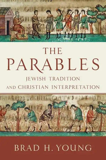 The Parables: Jewish Tradition and Christian Interpretation - Paperback