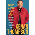 When I Was Your Age: Life Lessons, Funny Stories & Questionable Parenting Advice from a Professional Clown - Hardcover