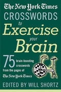 The New York Times Crosswords to Exercise Your Brain: 75 Brain-Boosting Puzzles - Paperback
