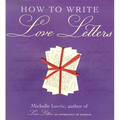 How to Write Love Letters - Hardcover