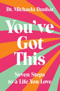 You've Got This: Seven Steps to a Life You Love - Paperback
