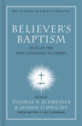 Believer's Baptism: Sign of the New Covenant in Christ - Hardcover