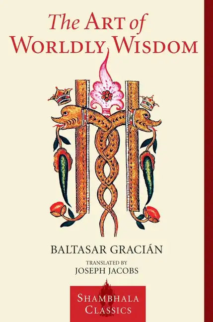 The Art of Worldly Wisdom - Paperback