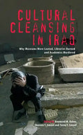 Cultural Cleansing in Iraq: Why Museums Were Looted, Libraries Burned and Academics Murdered - Paperback