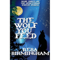 The Wolf You Feed: Book Three in The Hercynian Forest Series - Paperback