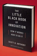 The Little Black Book of Innovation: How It Works, How to Do It - Hardcover