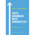 TOEFL Grammar With Answer Key Part II: Intermediate - Paperback