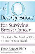 10 Best Questions for Surviving Breast Cancer: The Script You Need to Take Control of Your Health - Paperback