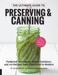 The Ultimate Guide to Preserving and Canning: Foolproof Techniques, Expert Guidance, and 110 Recipes from Traditional to Modern - Paperback