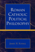 Roman Catholic Political Philosophy - Paperback