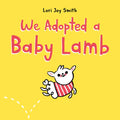 We Adopted a Baby Lamb - Hardcover