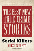 The Best New True Crime Stories: Serial Killers: (True Crime Gift) - Paperback