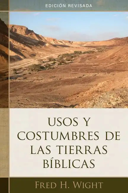 Usos Y Costumbres de Las Tierras Bíblicas: Edición Revisada - Paperback