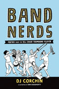 Band Nerds: Poetry from the 13th Chair Trombone Player - Paperback