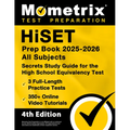 Hiset Prep Book 2025-2026 All Subjects - 3 Full-Length Practice Exams, 350+ Online Video Tutorials, Secrets Study Guide for the High School Equivalenc - Paperback
