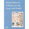 Edvard Munch: A Poem of Life, Love and Death - Hardcover