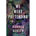 We Were Pretending - Hardcover