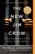 The New Jim Crow: Mass Incarceration in the Age of Colorblindness - Paperback