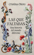 Las Que Faltaban: Una Historia del Mundo Diferente / Those Missing: A Different World History - Paperback