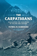 Carpathians: Discovering the Highlands of Poland and Ukraine - Hardcover