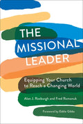 The Missional Leader: Equipping Your Church to Reach a Changing World - Paperback