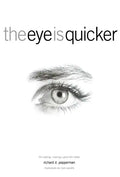 The Eye Is Quicker: Film Editing: Making a Good Film Better - Paperback