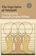 The Yoga Sutra of Patanjali: A Biography - Paperback