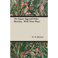 The Square Egg and Other Sketches - With Three Plays - Paperback