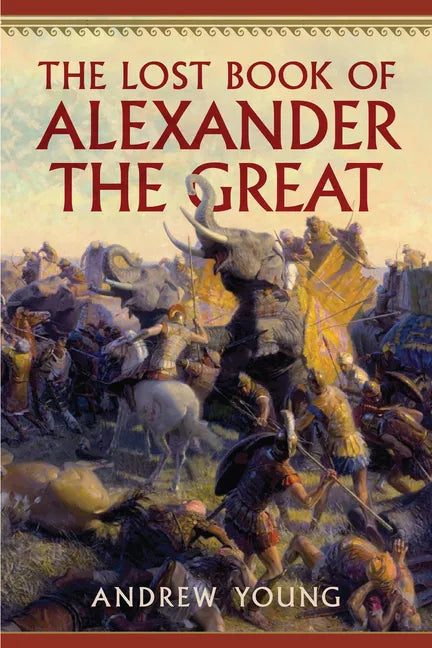 The Lost Book of Alexander the Great - Paperback