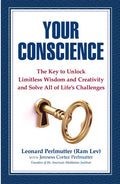 Your Conscience: The Key to Unlock Limitless Wisdom and Creativity and Solve All of Life's Challenges - Paperback
