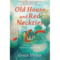 Old House and Red Neckties: A Memoir of Race, Resilience, and Selfhood - Paperback