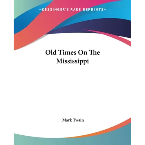 Old Times On The Mississippi - Paperback