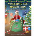 Santa, Elves, and Magical Bells: Enchanting Rhymes for Holiday Time - Hardcover