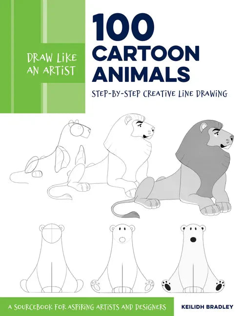 Draw Like an Artist: 100 Cartoon Animals: Step-By-Step Creative Line Drawing - A Sourcebook for Aspiring Artists and Designers - Paperback