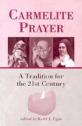 Carmelite Prayer: A Tradition for the 21st Century - Paperback