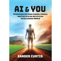 AI & You: Strategies for Your Career, Family, and Faith in an Artificial Intelligence World - Hardcover
